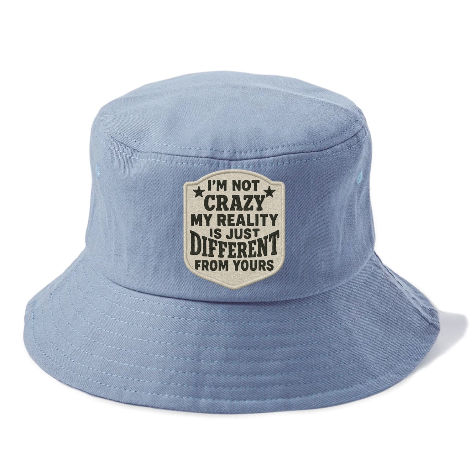 i'm not crazy my reality is just different from yours Hat