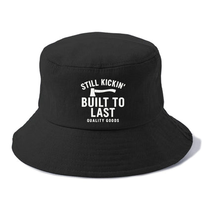 still kickin' built to last quality goods Hat
