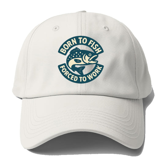 born to fish forced to work Hat