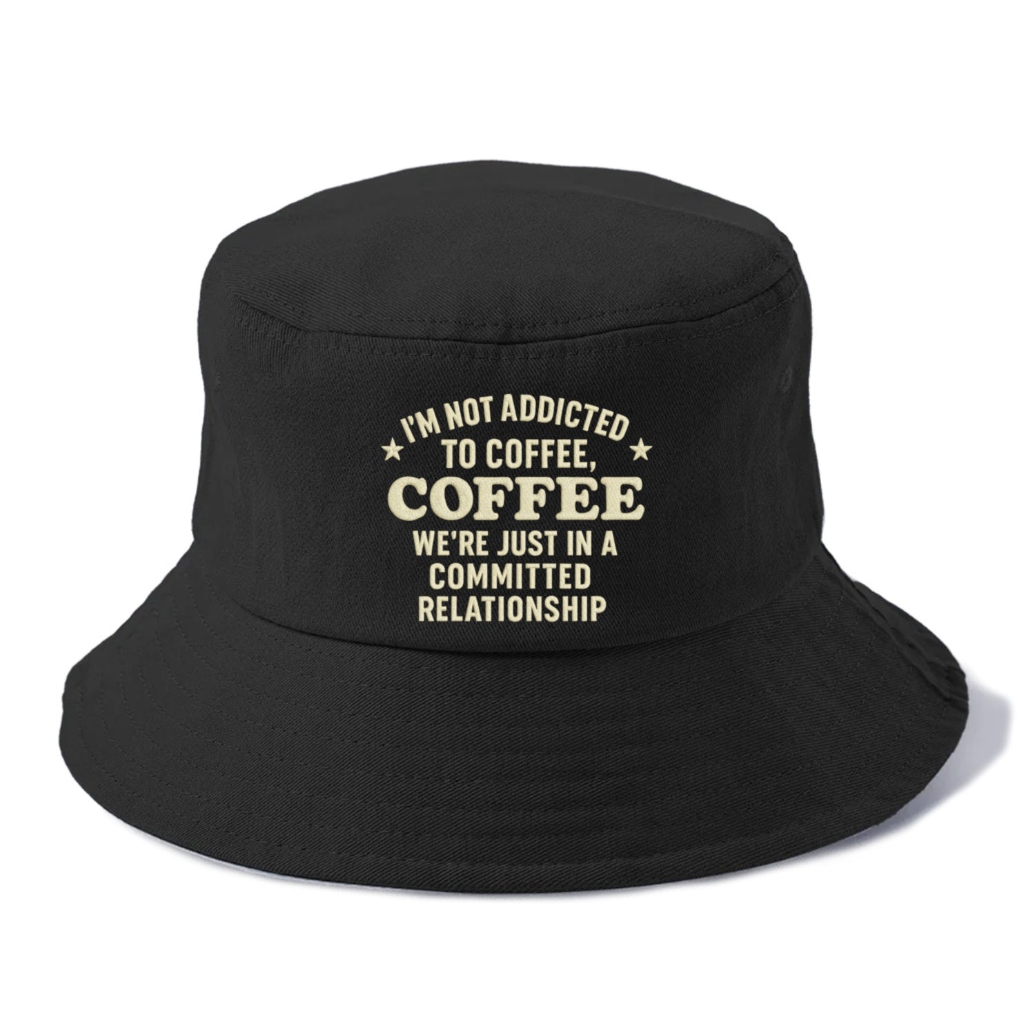 i'm not addicted to coffee coffee we're just in a committed  Hat