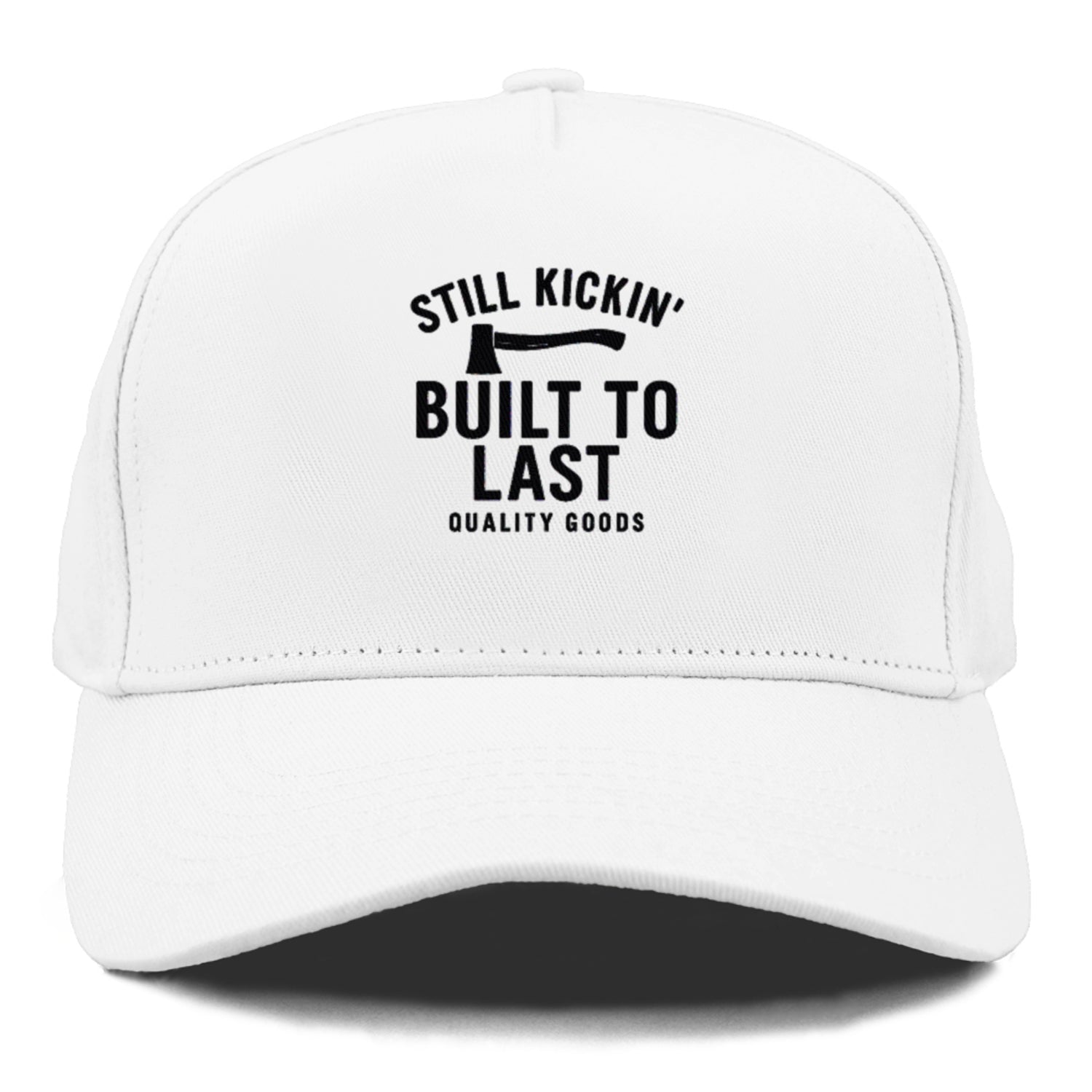 still kickin' built to last quality goods Hat