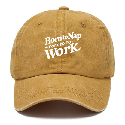 born to nap forced to work Hat