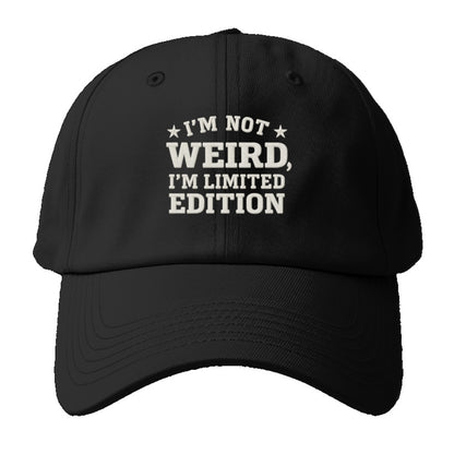 i'm not weird i'm limited edition Hat