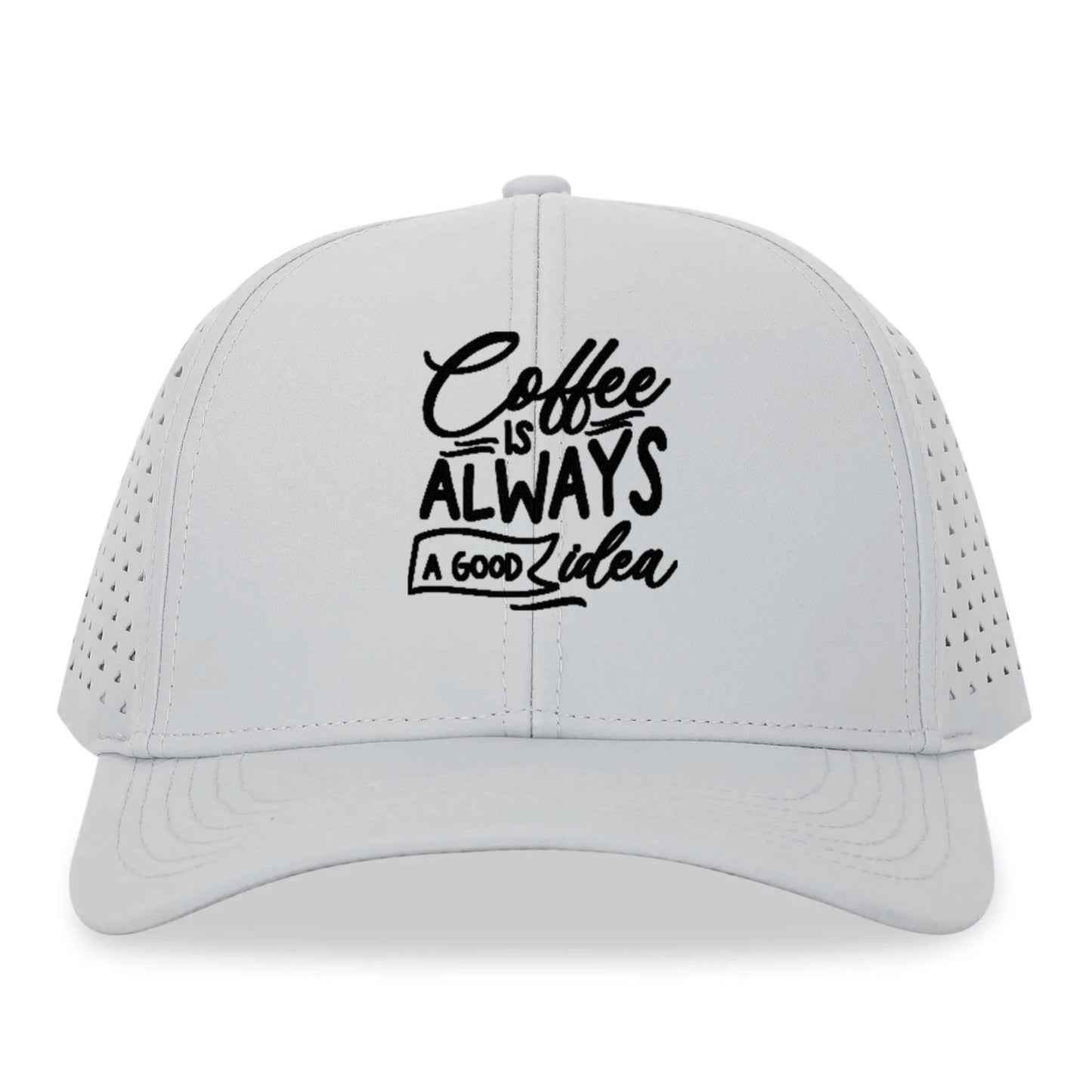 Caffeine Chronicles: Fuel Your Day with 'Coffee is Always a Good Idea' Hat