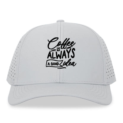 Caffeine Chronicles: Fuel Your Day with 'Coffee is Always a Good Idea' Hat