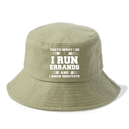that's what i do, i run errands and i know shortcuts Hat
