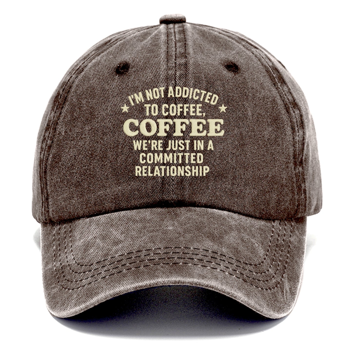 i'm not addicted to coffee coffee we're just in a committed  Hat