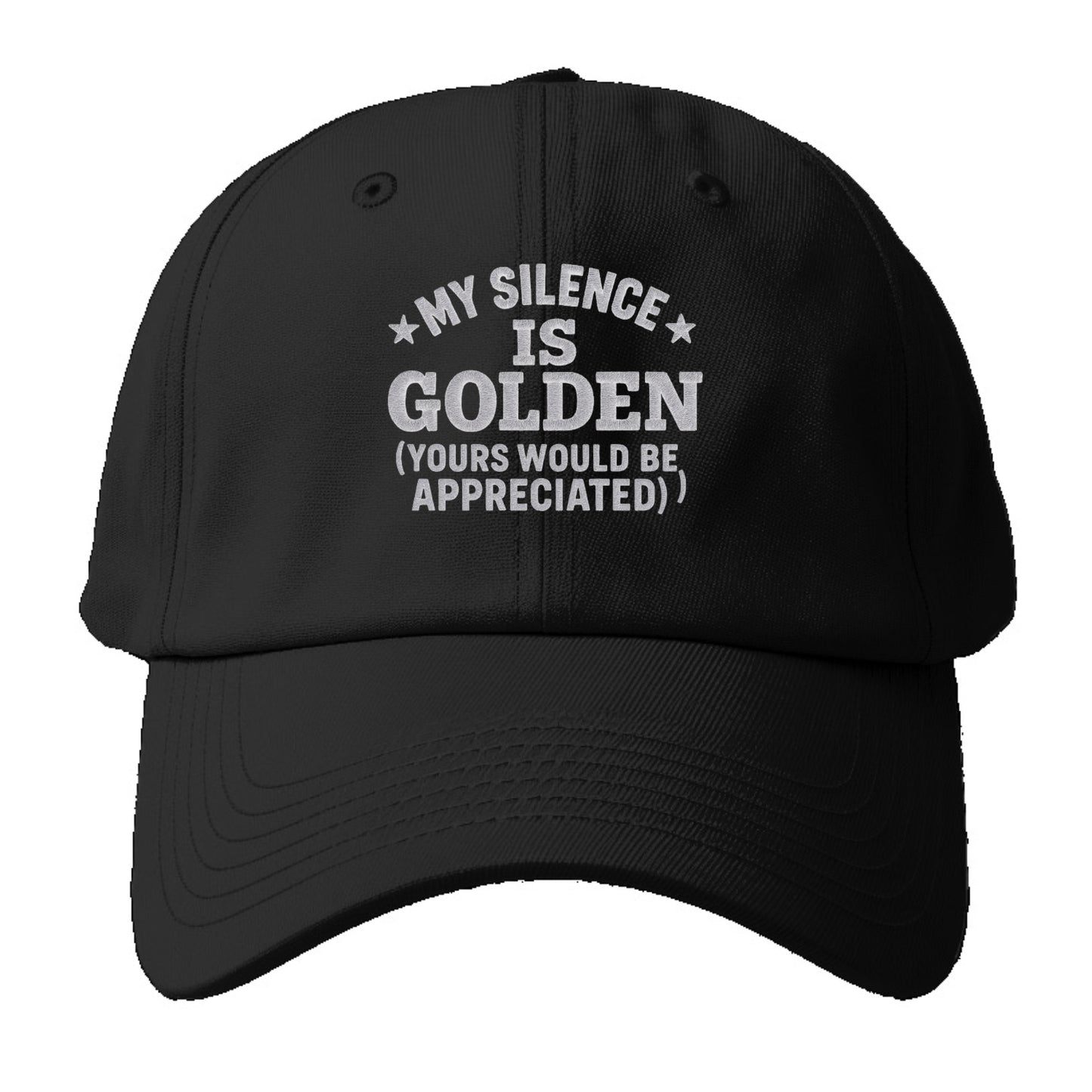 my silence is golden yours would be appreciated Hat