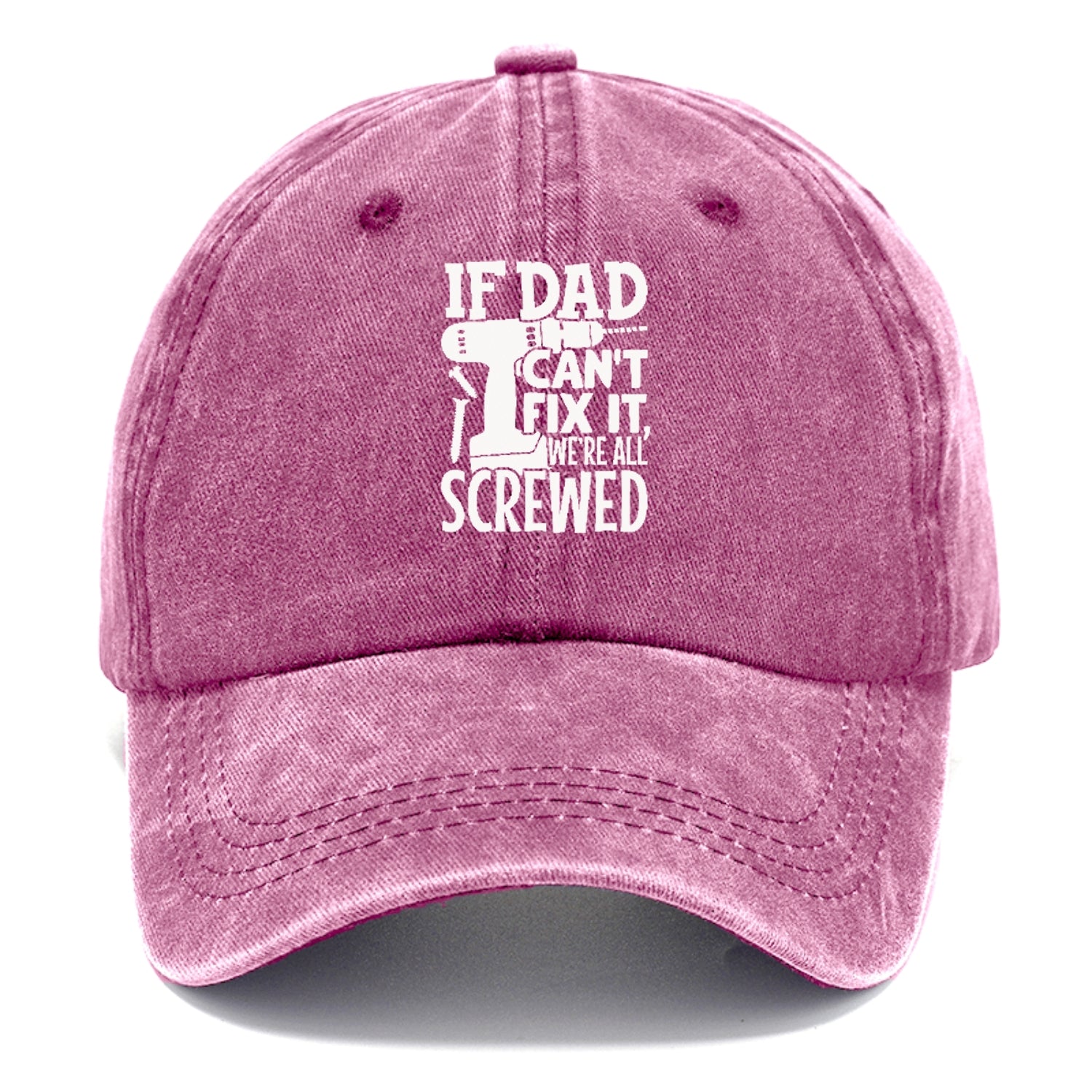 If Dad Can't Fix It We're All Screwed Hat