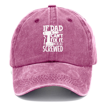 If Dad Can't Fix It We're All Screwed Hat