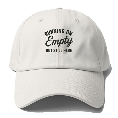 running on empty but still Hat