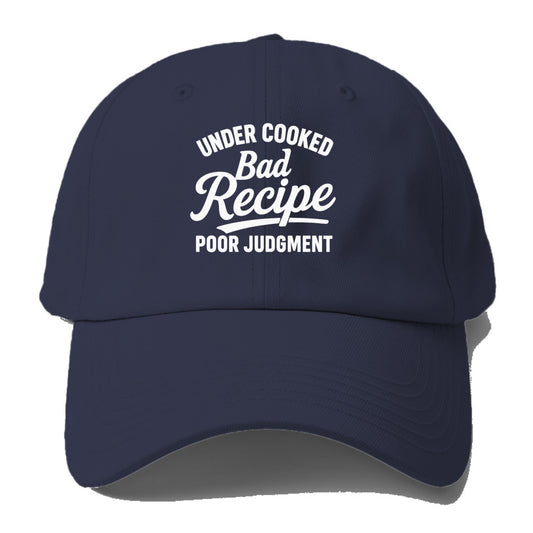 under cooked poor judgment Hat