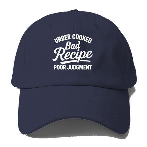 Under Cooked Poor Judgment Baseball Cap For Big Heads