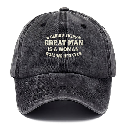 behind every great man is a woman rolling her eyes Hat