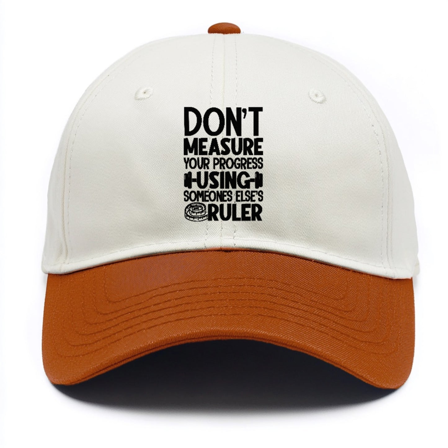 Don't Measure Your Progress Using Someone Else's Ruler Hat