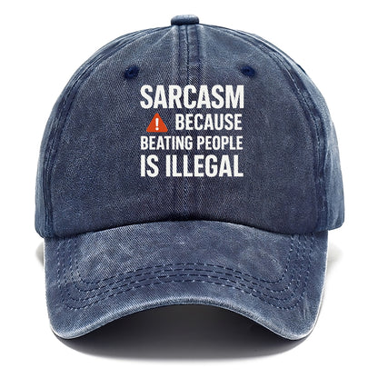 sarcasm because beating people Hat