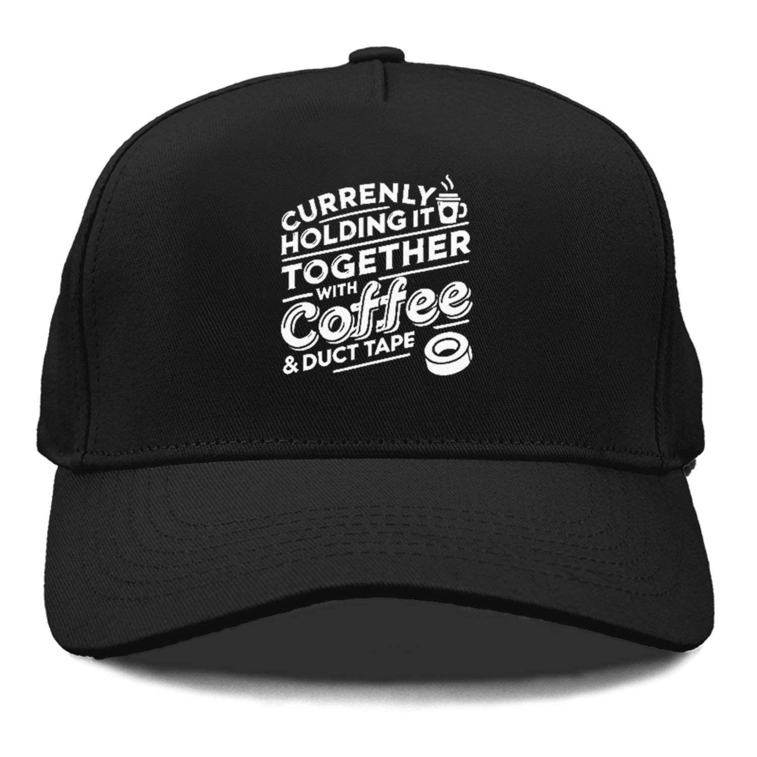 currently holding it together with coffee and duct tape Hat