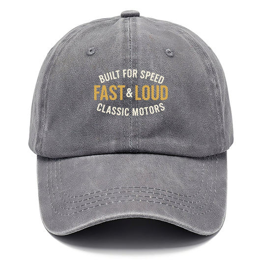 built for speed fast &loud classic motors Hat