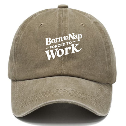 born to nap forced to work Hat