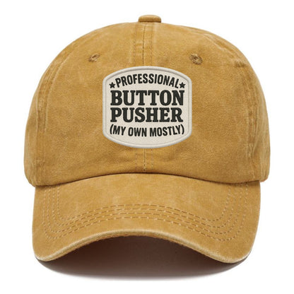 professional button pusher my own mostly Hat