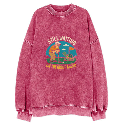 still waiting on the group ahead Hat