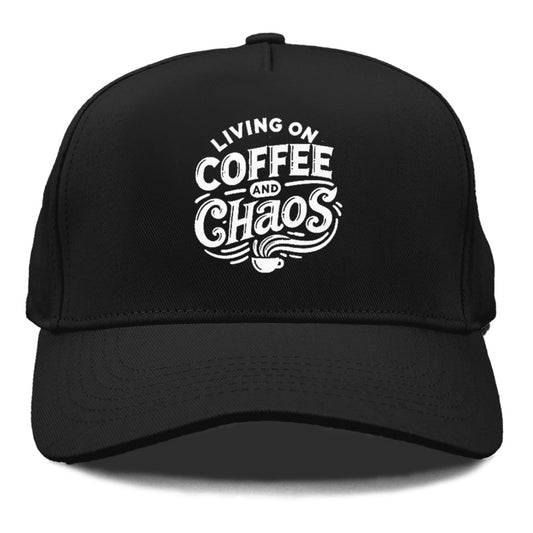 living on coffee and chaos Hat