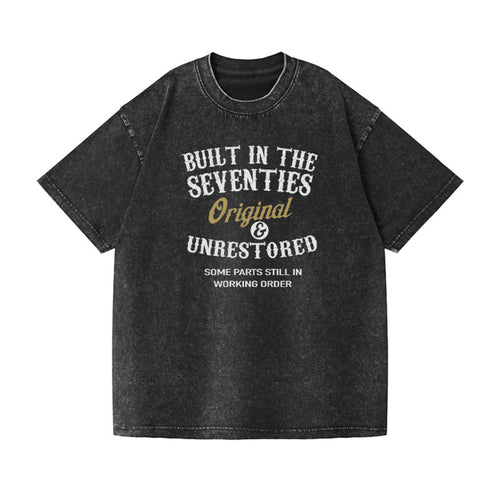 Built In The Seventies, Orignal, Unrestored, Some Parts Still In Working Order Vintage T-shirt