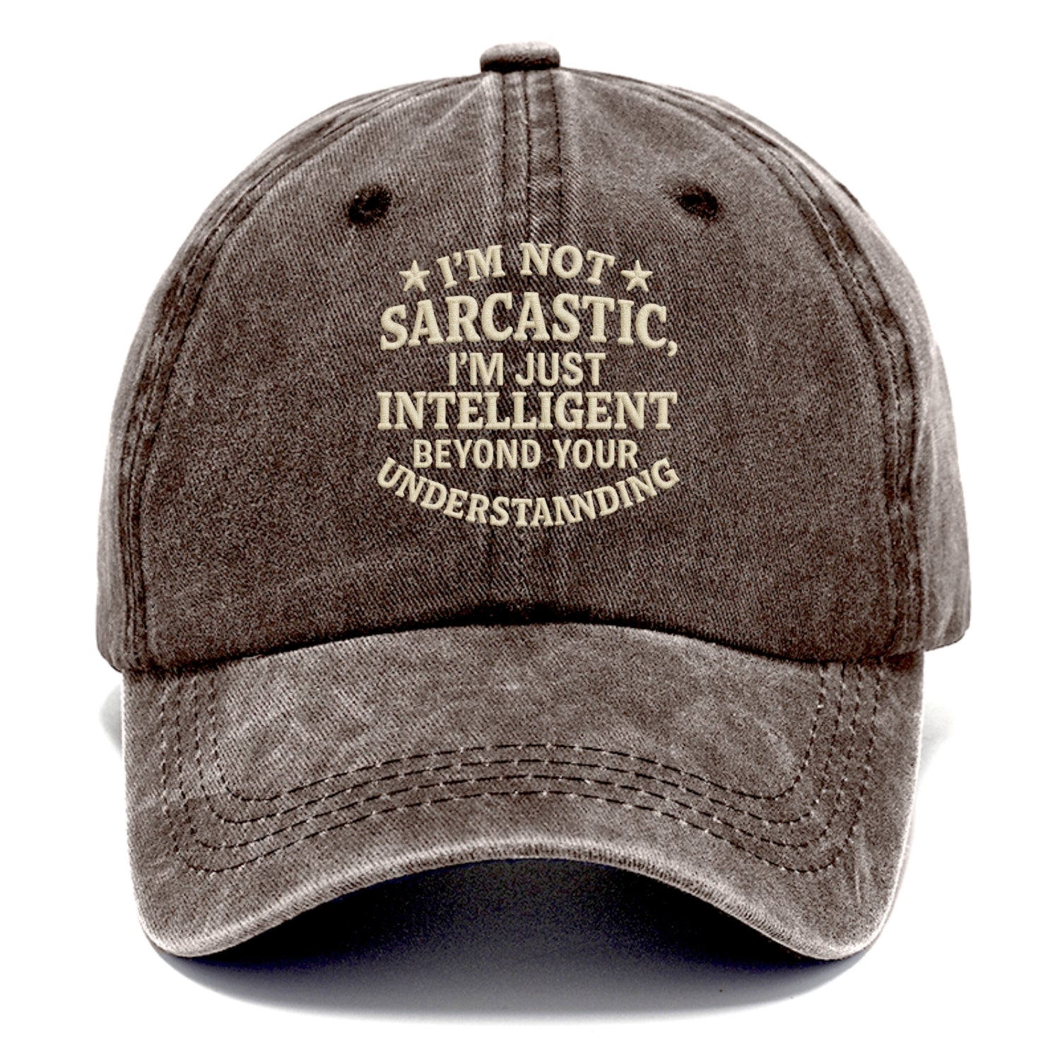 i'm not sarcastic i'm just intelligent beyond your understan Hat