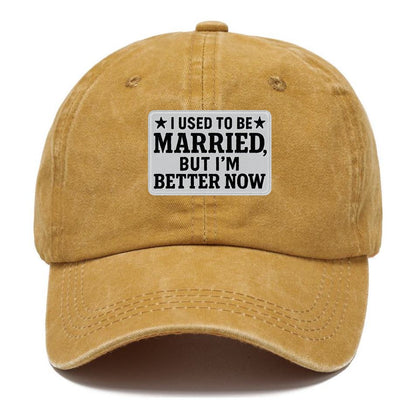 i used to be married but i'm better now Hat