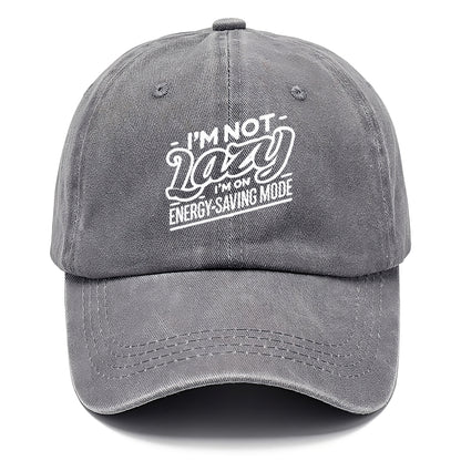 i'm not lazy i'm on energy saving mode Hat