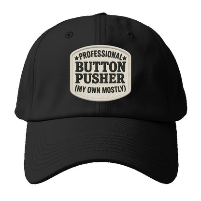 professional button pusher my own mostly Hat