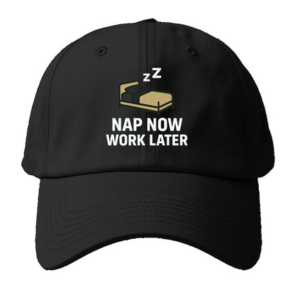 nap now work later Hat
