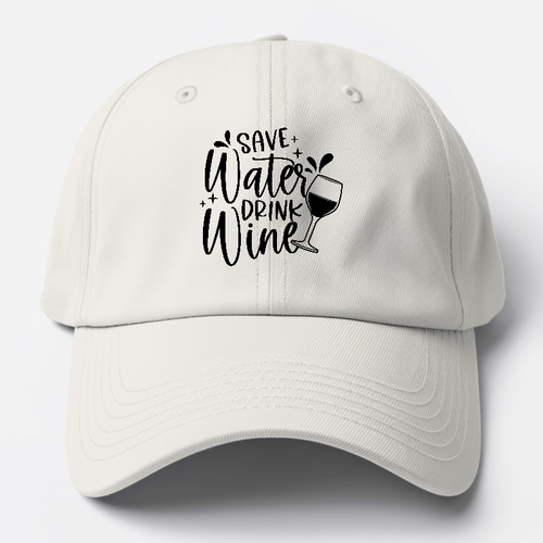 Save Water Drink Wine Baseball Cap
