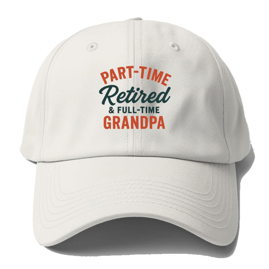 part time retired grandpa Hat