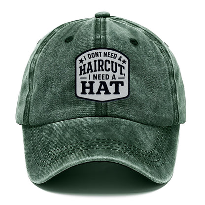 i dont need a haircut i need a hat Hat
