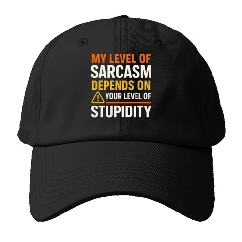 Sarcasm Stupidity Baseball Cap