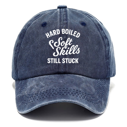 hard boiled soft skills stuck Hat
