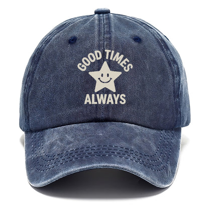 good times always Hat