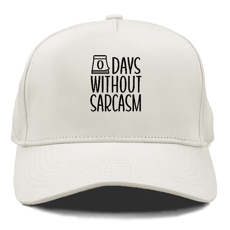 zero days without sarcasm 1 Hat