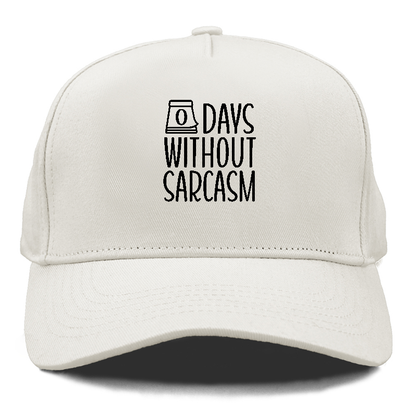 zero days without sarcasm 1 Hat