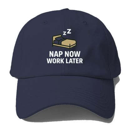 nap now work later Hat