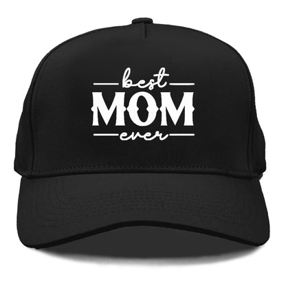 best mom ever Hat