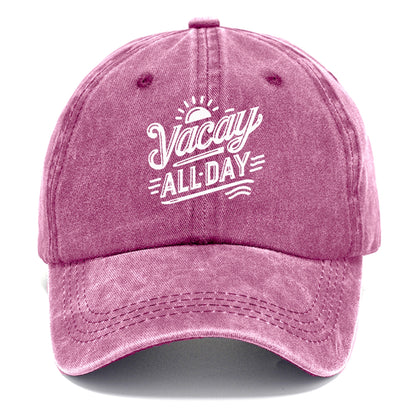 vacay all day  Hat