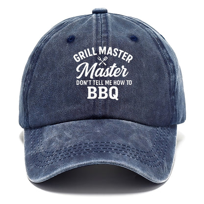 grill master don't tell me Hat