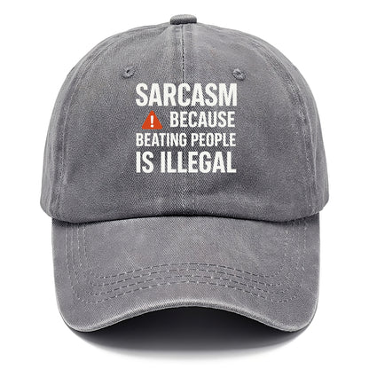 sarcasm because beating people Hat