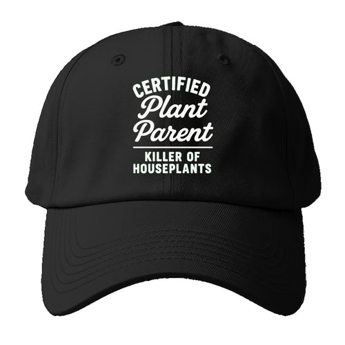 Certified Plant Killer Baseball Cap For Big Heads