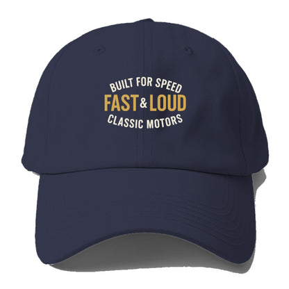 built for speed fast &loud classic motors Hat