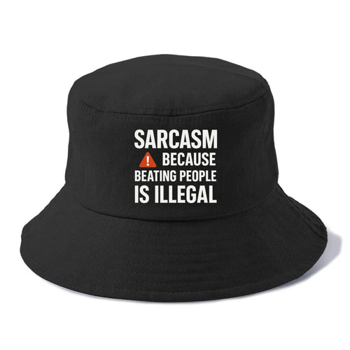 Sarcasm Because Beating People Bucket Hat