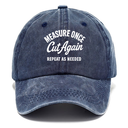 measure once cut again Hat