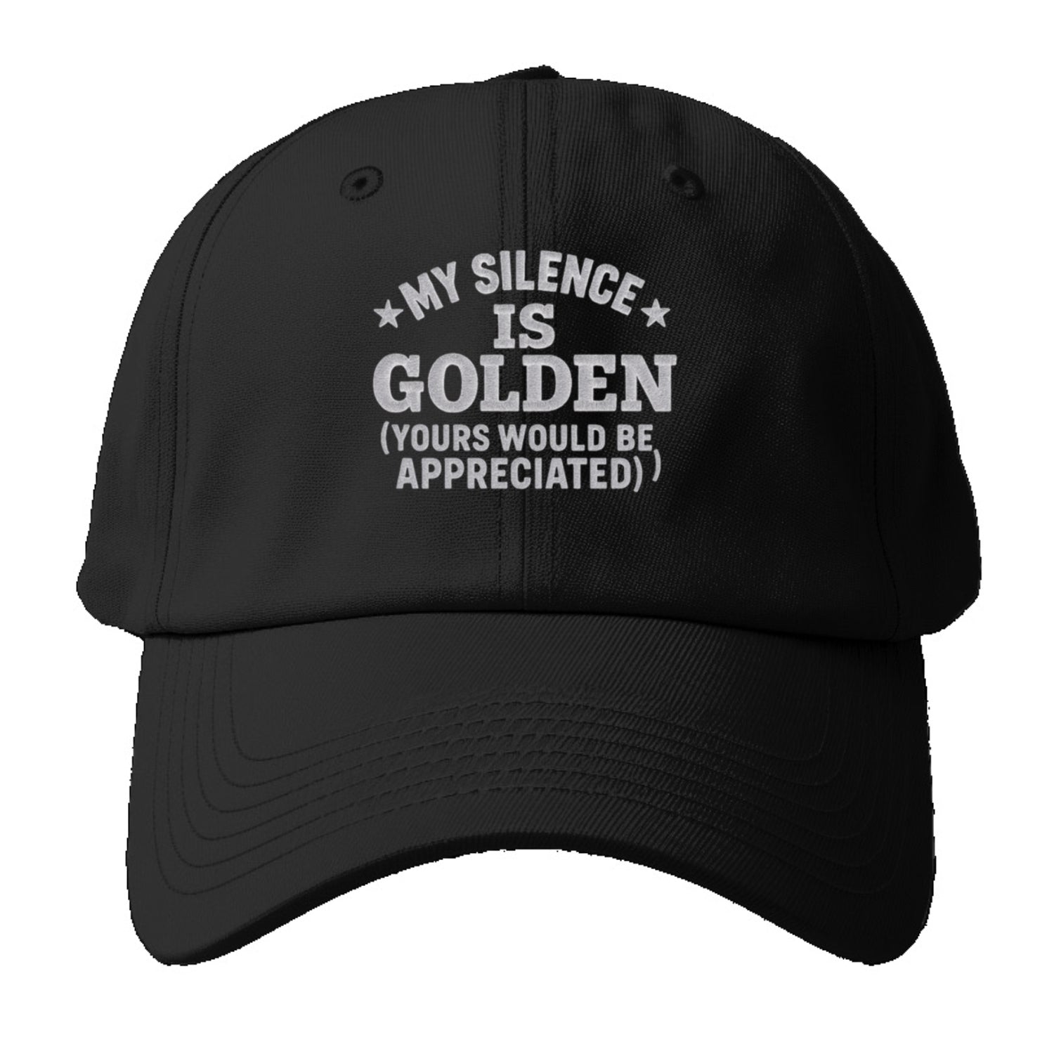my silence is golden yours would be appreciated Hat